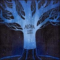 Cover for Aloha · Light Works (CD) [Digipak] (2008)