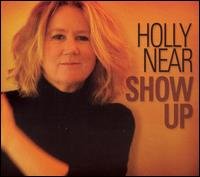 Show Up - Holly Near - Music - CALICO - 0646506000726 - June 23, 2011