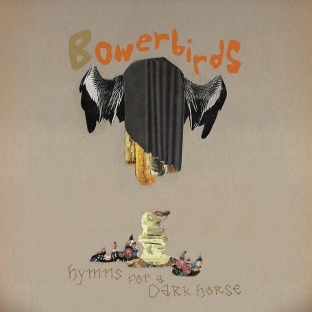 Cover for Bowerbirds · Hymns For A Dark Horse (CD) (2008)