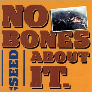 Cover for Tp Seed · No Bones About It (CD) (2001)