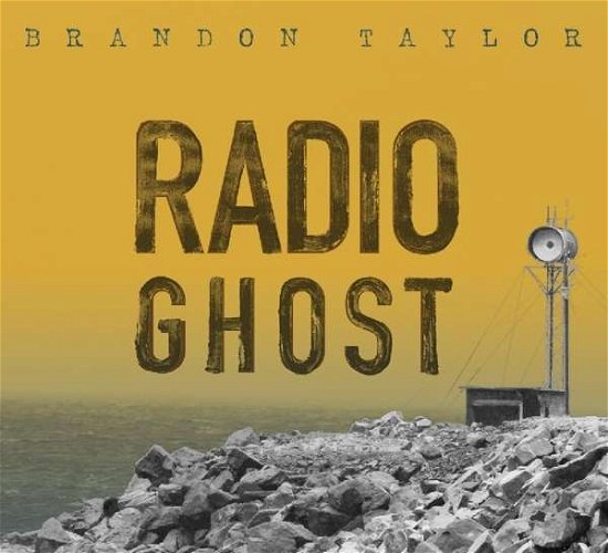 Cover for Brandon Taylor · Radio Ghost (CD) [Digipak] (2016)