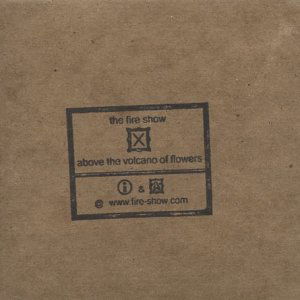 Above The Volcano Of.-Ltd - Fire Show - Musique - PERISHABLE - 0663849003726 - 29 novembre 2001
