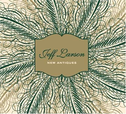 Cover for Jeff Larson · New Antiques (CD) (2007)