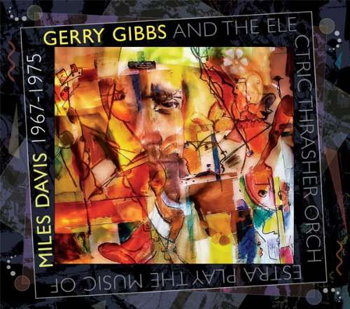 Cover for Gerry Gibbs &amp; The Electric Trasher Orchestra · Music Of Miles Davis (CD) (2010)