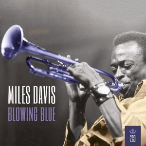 Blowing Blue - Miles Davis - Musik - MU KINGDOMMUSIC - 0698458720726 - 7. Oktober 2022