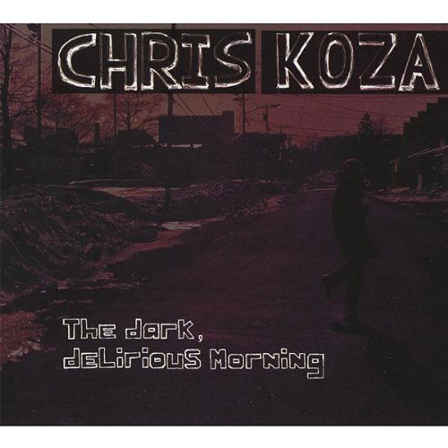 Cover for Chris Koza · Dark Delirious Morning (CD) (2008)