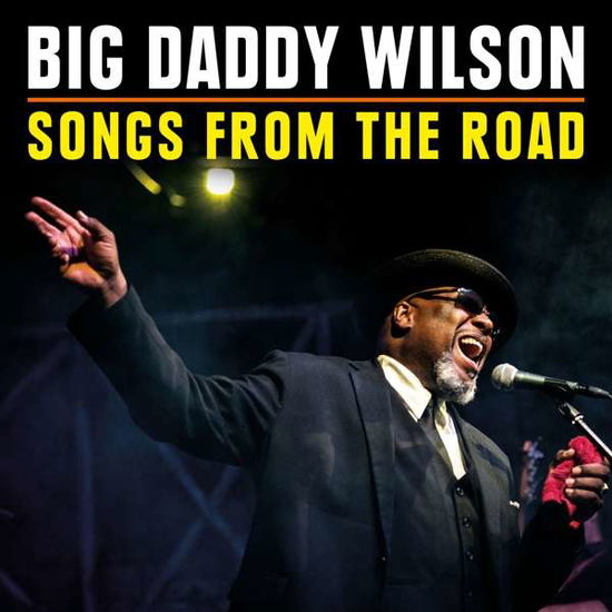 Cover for Big Daddy Wilson · Songs From The Road (CD) (2018)