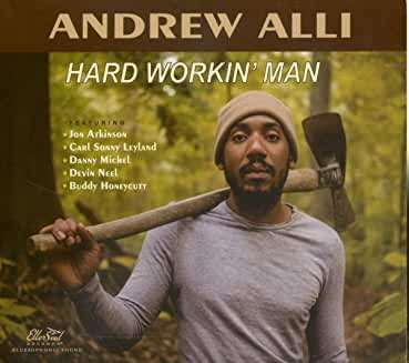 Hard Workin' Man - Andrew Alli - Music - ELLERSOUL - 0711574903726 - March 20, 2020