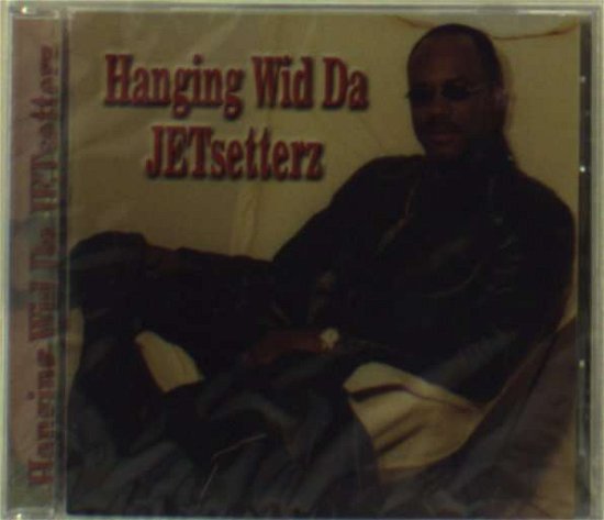 Cover for Jet · Hanging Wid Da Jetsetterz (CD) (2005)