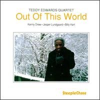 Out Of This World - Teddy -Quartet- Edwards - Music - STEEPLECHASE - 0716043114726 - April 13, 2011