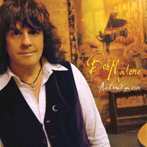 Ain't What You Know - Bob Malone - Music - DELTA MOON - 0724101743726 - March 17, 2009