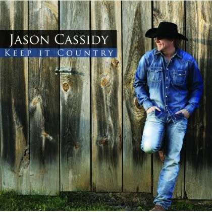 Cover for Jason Cassidy · Keep It Country (CD) (2013)