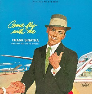 Come Fly with Me - Frank Sinatra - Musiikki - Capitol - 0724349608726 - tiistai 8. syyskuuta 1998