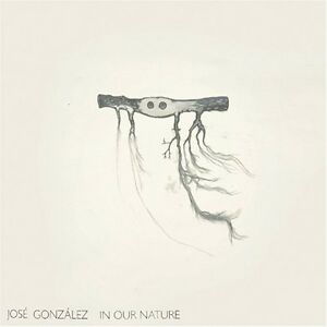 In Our Nature - Jose Gonzalez - Musik - FOLK - 0724596936726 - 13. december 1901