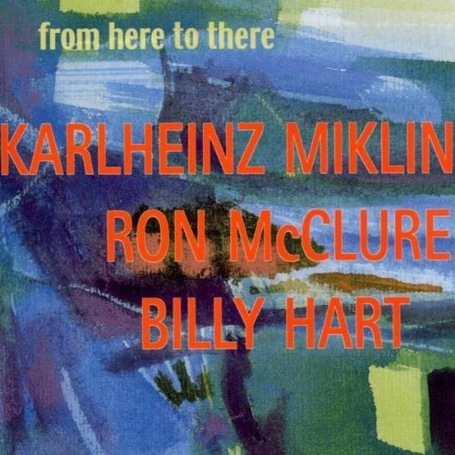 Cover for Miklin / mcclure / hart · Miklin / mcclure / hart-from Here To There (CD)