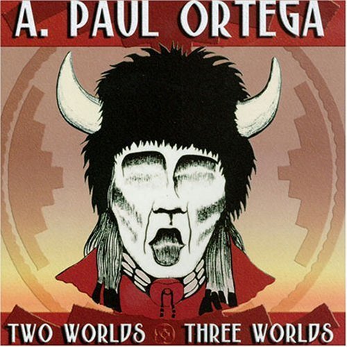 Cover for A Paul Ortega · Two Worlds &amp; Three Worlds (CD) (2006)