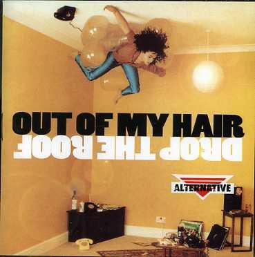 Out of My Hair · Drop the Roof (CD) (2006)