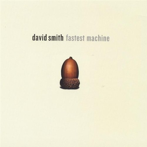 Cover for David Smith · Fastest Machine (CD) (2004)