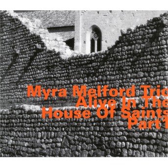 Cover for Myra -Trio- Melford · Alive In The House Of Saints Part 1 (CD) (2018)