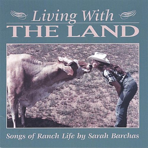 Living with the Land-songs of Ranch Life - Sarah Barchas - Musique - CD Baby - 0756124424726 - 8 février 2005