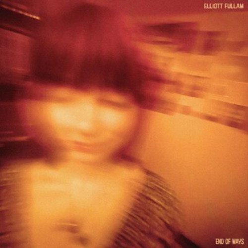 Cover for Elliott Fullam · End Of Ways (CD) (2023)