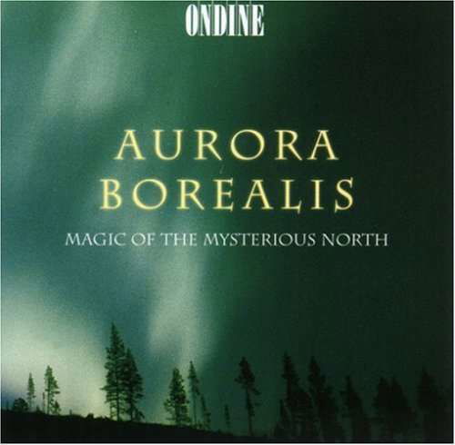 Aurora Borealis - Rautavaara / Sibelius / Merikanto - Musik - ONDINE - 0761195093726 - 19 maj 2009