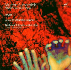 Cover for Morton Subotnick · Vol.1 Electronic Works / Touch / A (CD) (2005)