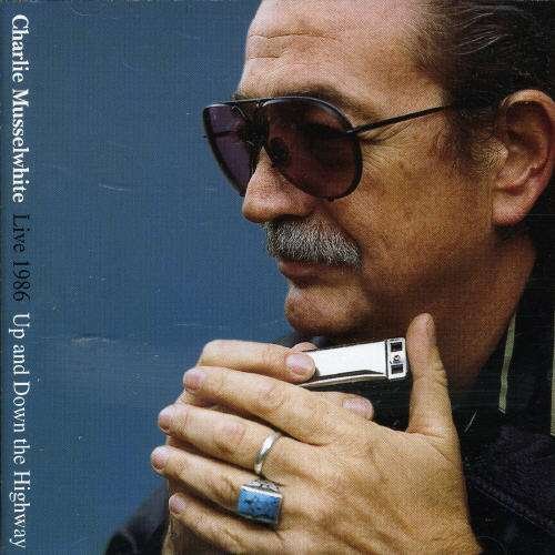 Cover for Charlie Musselwhite · Live 1986-up &amp; Down the Highwa (CD) (2000)