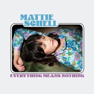 Cover for Mattie Schell · Everything Means Nothing (CD) (2025)