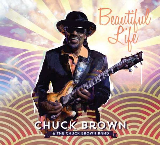 Beautiful Life - Chuck Brown & the Chuck Brown Band - Musique - RAW VENTURE - 0767758001726 - 11 octobre 2019