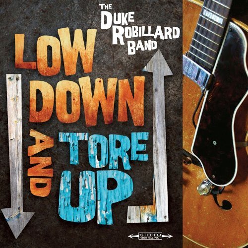 Cover for Duke Robillard Band · Low Down and Tore Up (CD) [Digipak] (2019)