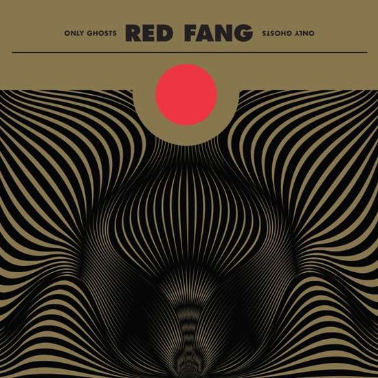 Only Ghosts - Red Fang - Musiikki - HEAVY METAL - 0781676734726 - perjantai 14. lokakuuta 2016