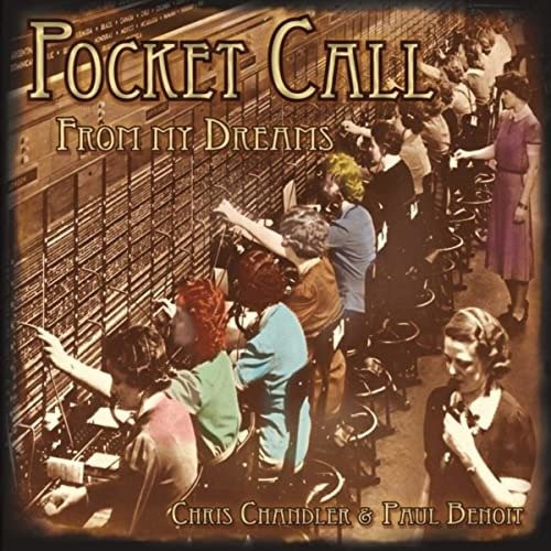 Cover for Chandler, Chris &amp; Paul Benoit · Pocket Call From My Dreams (CD) (2021)