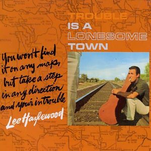 Cover for Lee Hazlewood · Trouble is a Lonesome Town (CD) (1999)