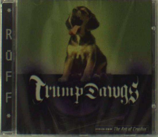 Art of Crushin - Trump Dawgs - Musiikki - CD Baby - 0789577091726 - tiistai 3. joulukuuta 2002
