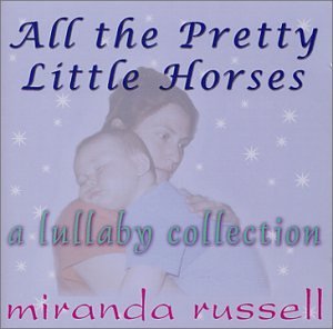 Cover for Miranda Russell · All the Pretty Little Horses-a Lullaby Collection (CD) (2002)