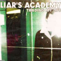 Cover for Liars Academy · Trading My Life (CD) (2002)