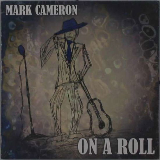 Cover for Mark Cameron · On a Roll (CD) (2019)