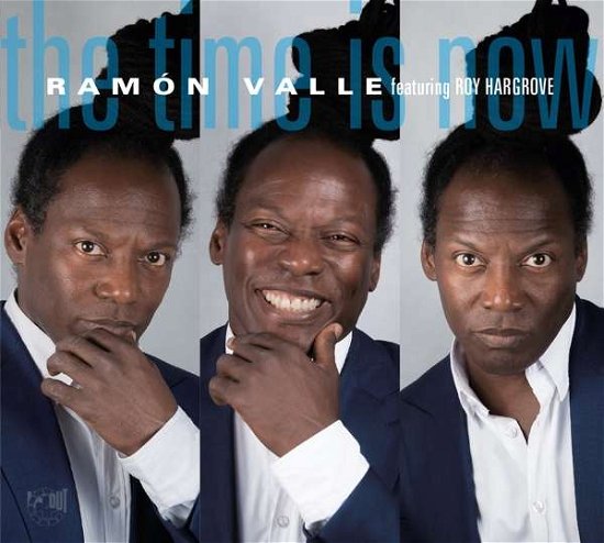 Cover for Ramon Valle · The Time Is Now (CD) (2018)