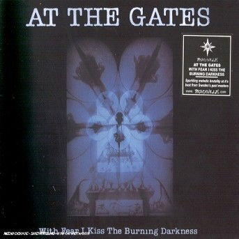 With Fear I Kiss the Burning Darkness - At the Gates - Muziek - PEACEVILLE - 0801056209726 - 23 maart 2001