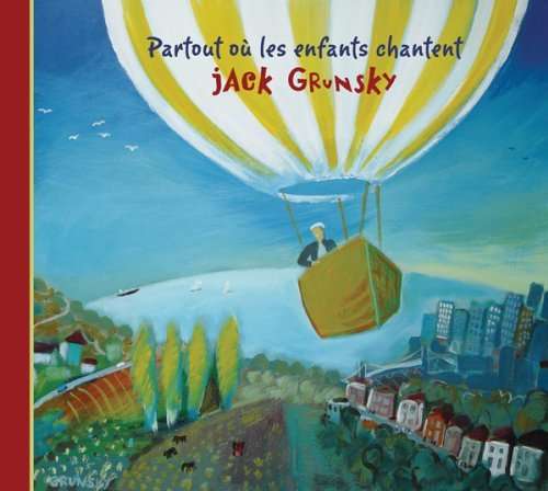 Cover for Jack Grunsky · Partout Ous Les Enfants Ch (CD) [Digipak] (2009)