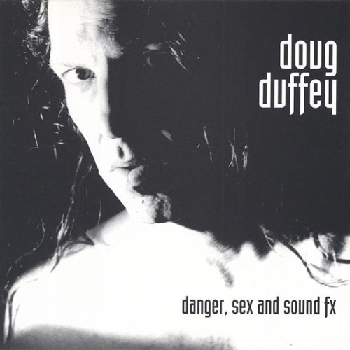 Cover for Doug Duffey · Danger Sex &amp; Sound Effects (CD) (2005)
