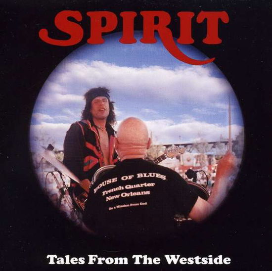 Spirit - Tales From The Westside - Spirit - Musiikki - Freeworld - 0805772608726 - perjantai 15. huhtikuuta 2011