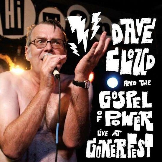 Cover for Dave Cloud  the Gospel of Power · Live At Gonerfest (CD) (2012)