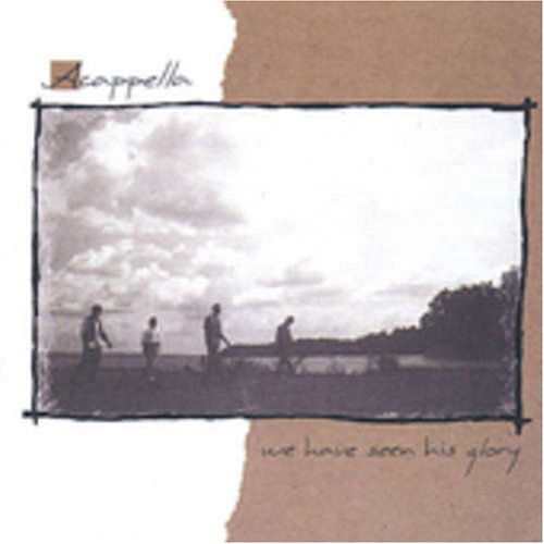 Cover for Acappella · We Have Seen His Glory (CD) (2005)