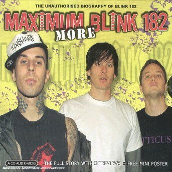 More Maximum Blink-182 - Blink-182 - Musiikki - MAXIMUM SERIES - 0823564016726 - tiistai 21. helmikuuta 2006