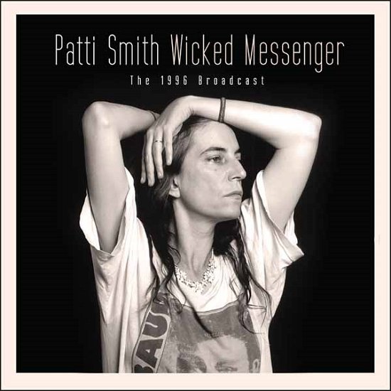 Patti Smith · Wicked messenger radio broadcast ha (CD) (2016)