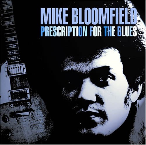 Cover for Mike Bloomfield · Prescription For The Blue (CD) (2005)