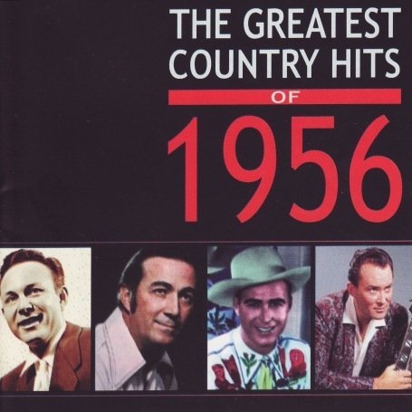 Cover for The Greatest Country Hits Of 1956 (CD) (2011)