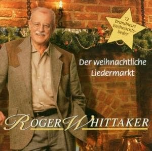 Cover for Roger Whittaker · Der Weihnachtliche Liedermarkt (CD) (2003)